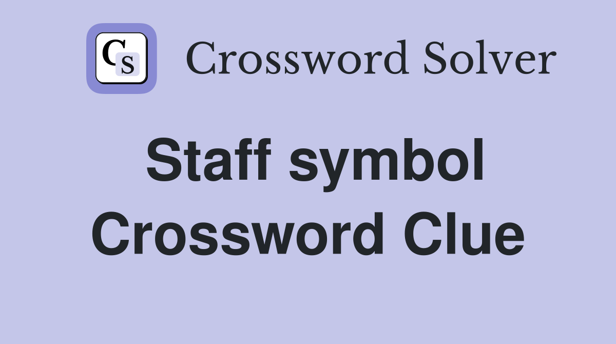 Staff symbol - Crossword Clue Answers - Crossword Solver